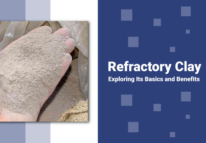 What is Firebrick Clay? Understanding Its Role in High-Temperature Applications