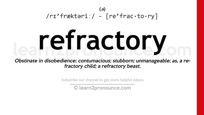 Learn the Refractory Definition  in Minutes